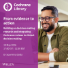 From Evidence to Action: Building on Decision-Making Research and Integrating Cochrane Reviews in Clinical Decision Making